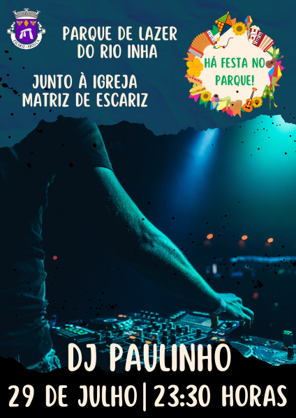 Há festa no parque! - 3.ª Edição - DJ Paulinho